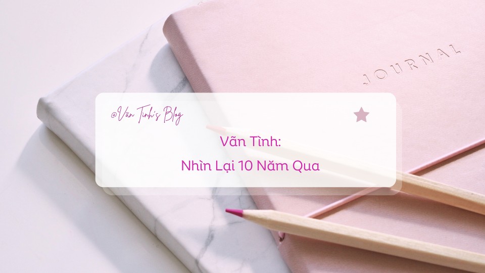vãn tình nhìn lại 10 năm qua