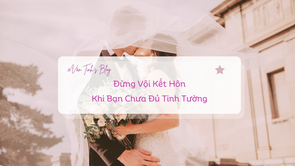 Đừng vội kết hôn