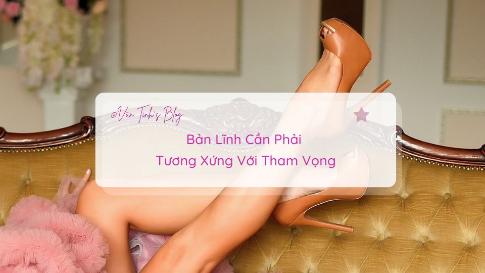 phụ nữ giày cao gót bản lĩnh tham vọng