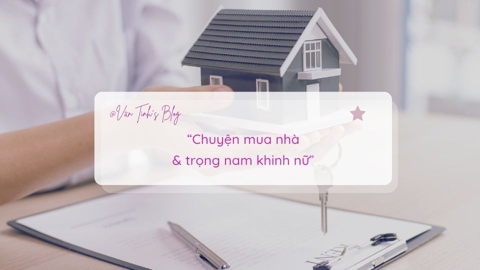 mua nhà & trọng nam khinh nữ